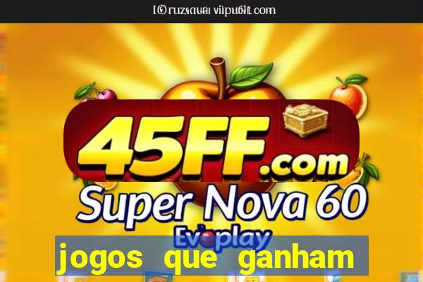 jogos que ganham dinheiro de verdade gratis